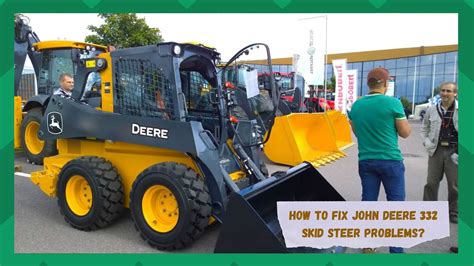 skid steer to john deere|john deere skid steer problems.